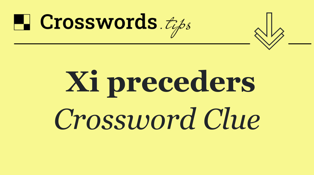 Xi preceders