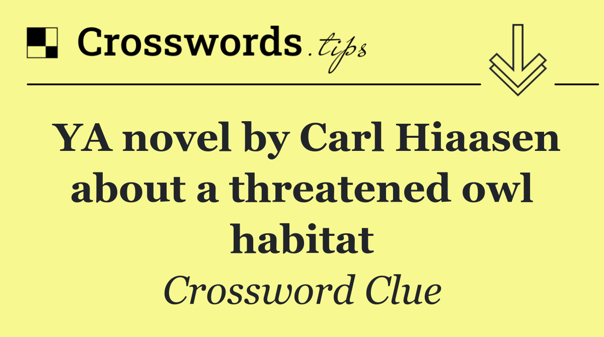 YA novel by Carl Hiaasen about a threatened owl habitat