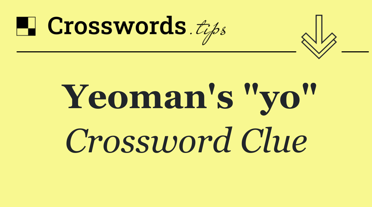Yeoman's "yo"