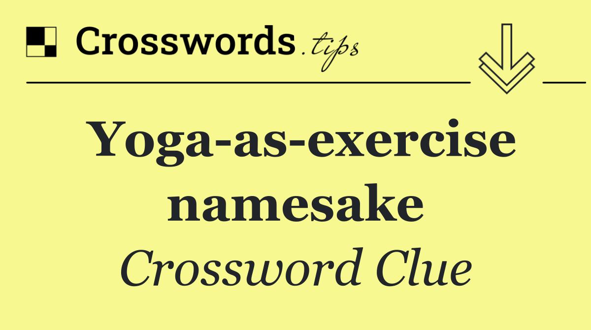 Yoga as exercise namesake