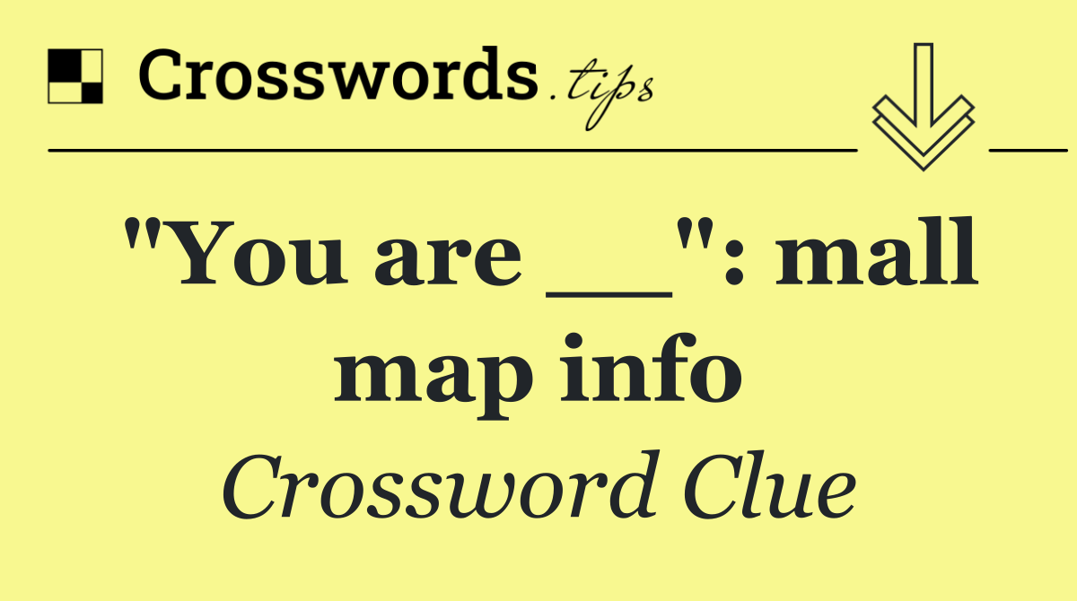 "You are __": mall map info