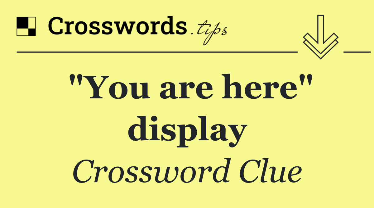 "You are here" display