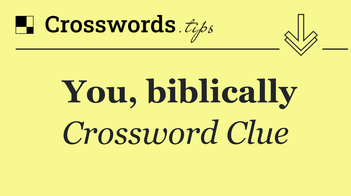 You, biblically