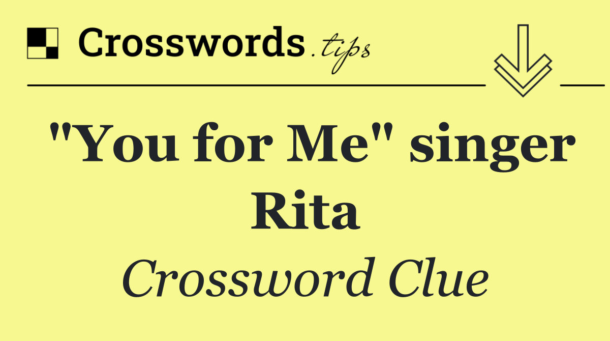 "You for Me" singer Rita