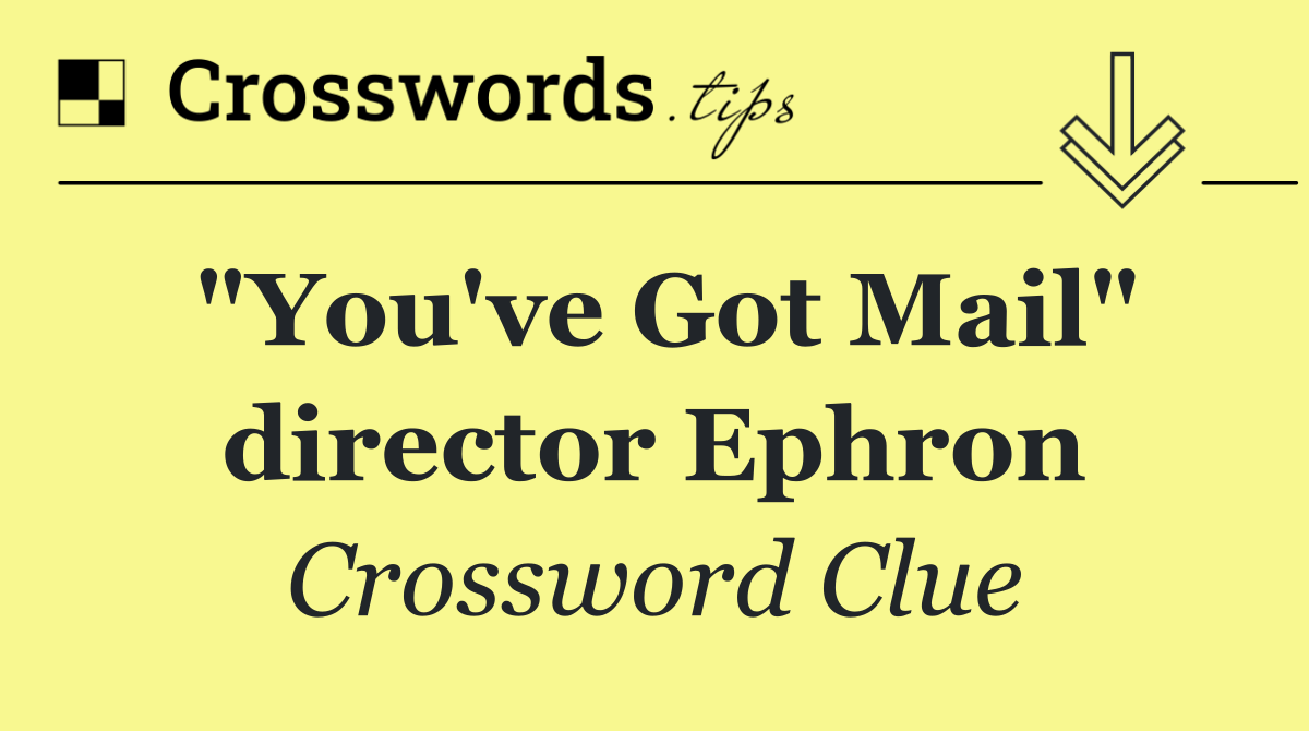 "You've Got Mail" director Ephron