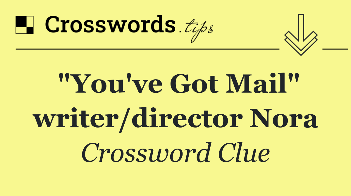 "You've Got Mail" writer/director Nora