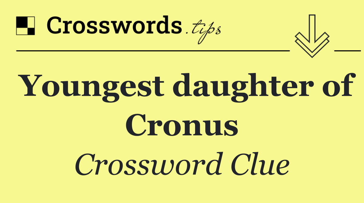 Youngest daughter of Cronus