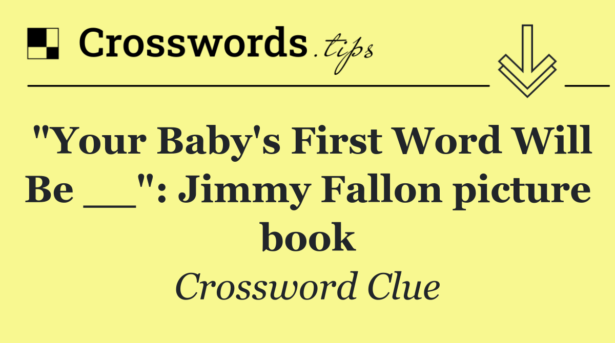 "Your Baby's First Word Will Be __": Jimmy Fallon picture book
