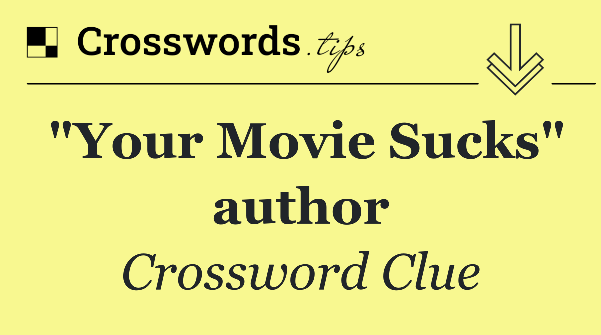 "Your Movie Sucks" author
