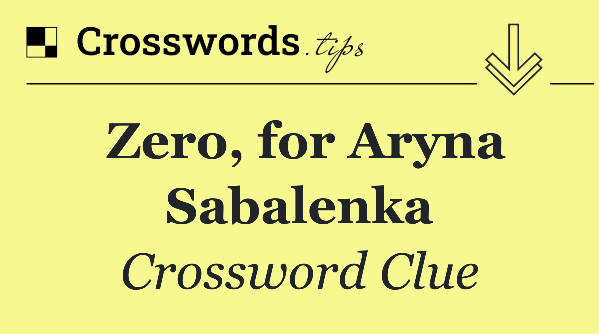 Zero, for Aryna Sabalenka