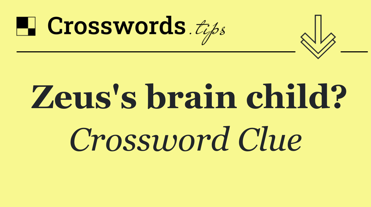 Zeus's brain child?