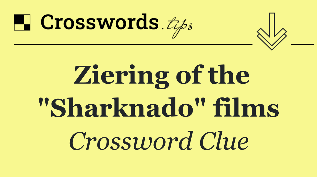 Ziering of the "Sharknado" films