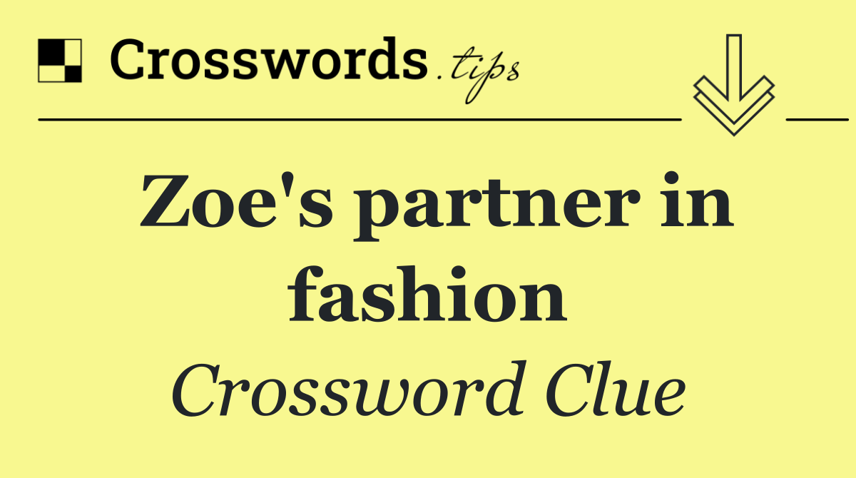 Zoe's partner in fashion