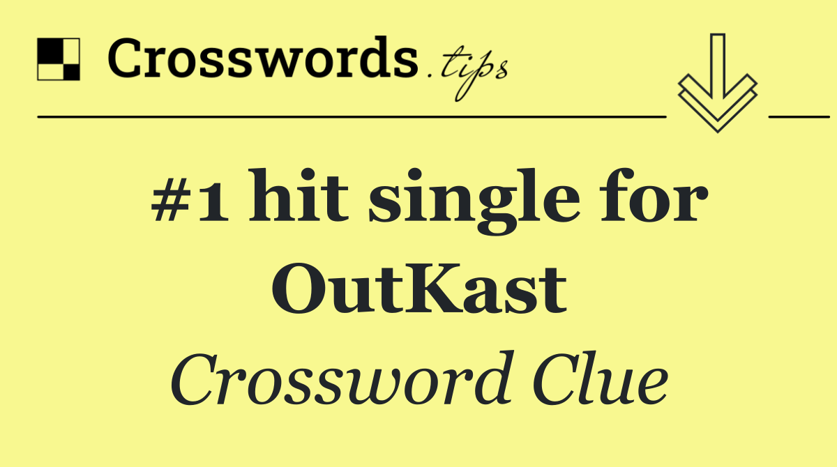 #1 hit single for OutKast