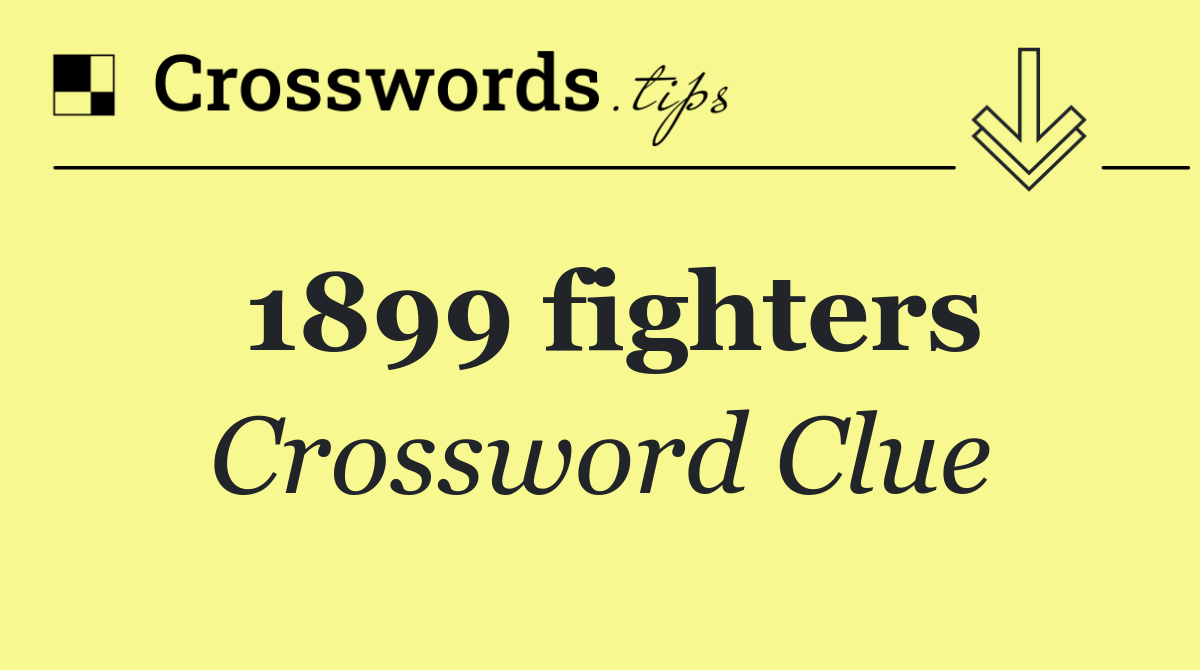 1899 fighters