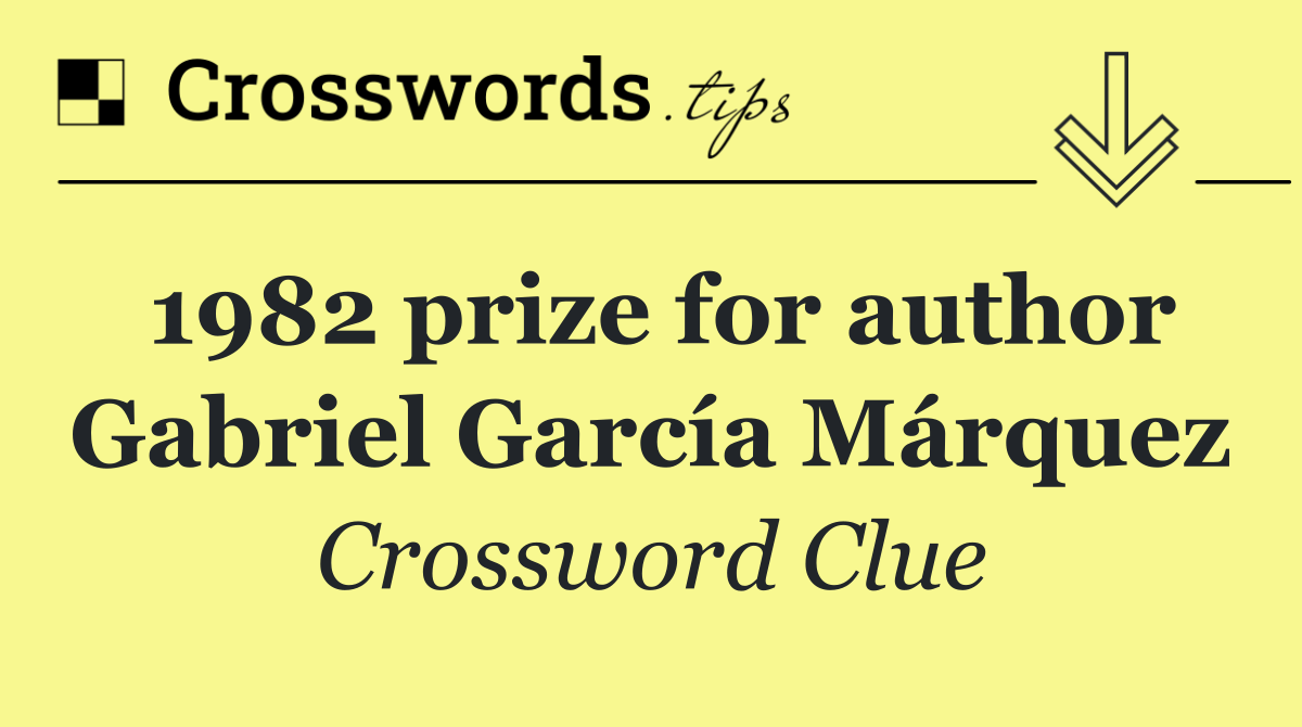 1982 prize for author Gabriel García Márquez