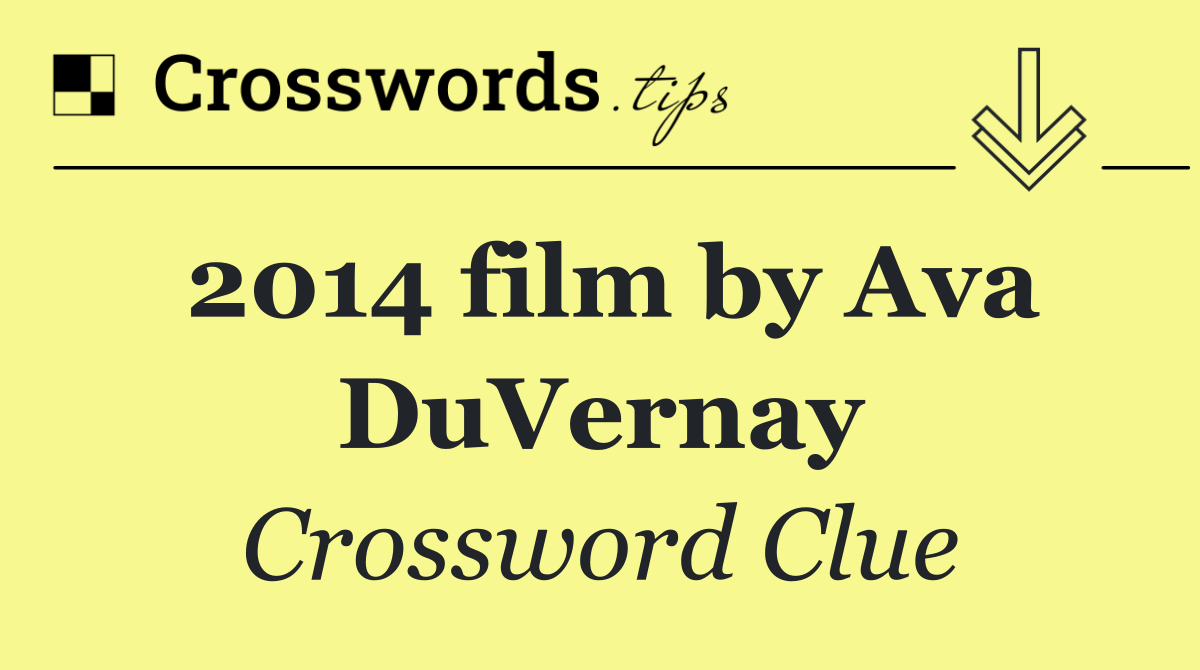 2014 film by Ava DuVernay