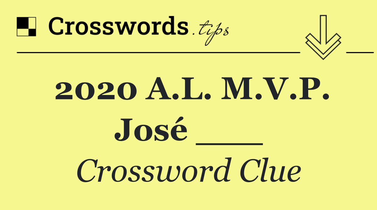2020 A.L. M.V.P. José ___