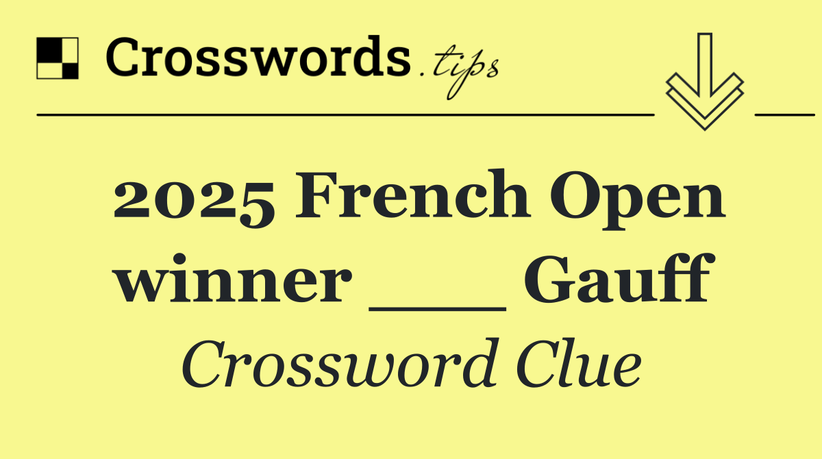 2025 French Open winner ___ Gauff
