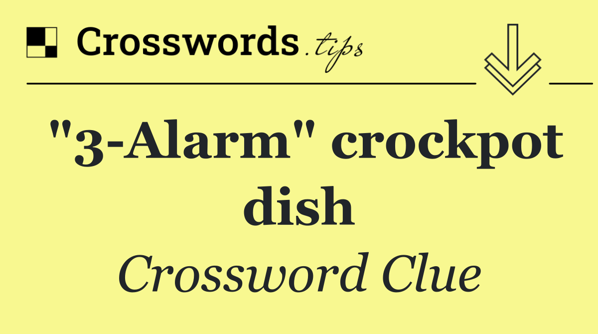 "3 Alarm" crockpot dish