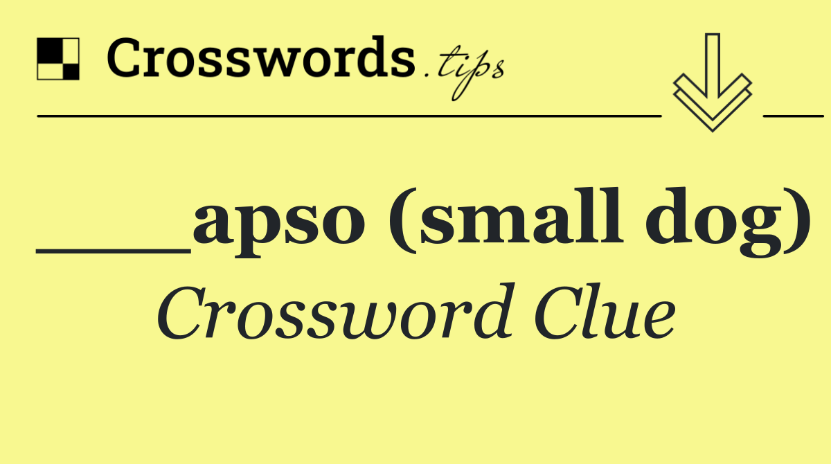 ___apso (small dog)