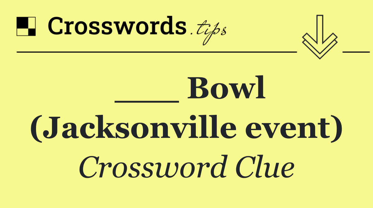 ___ Bowl (Jacksonville event)