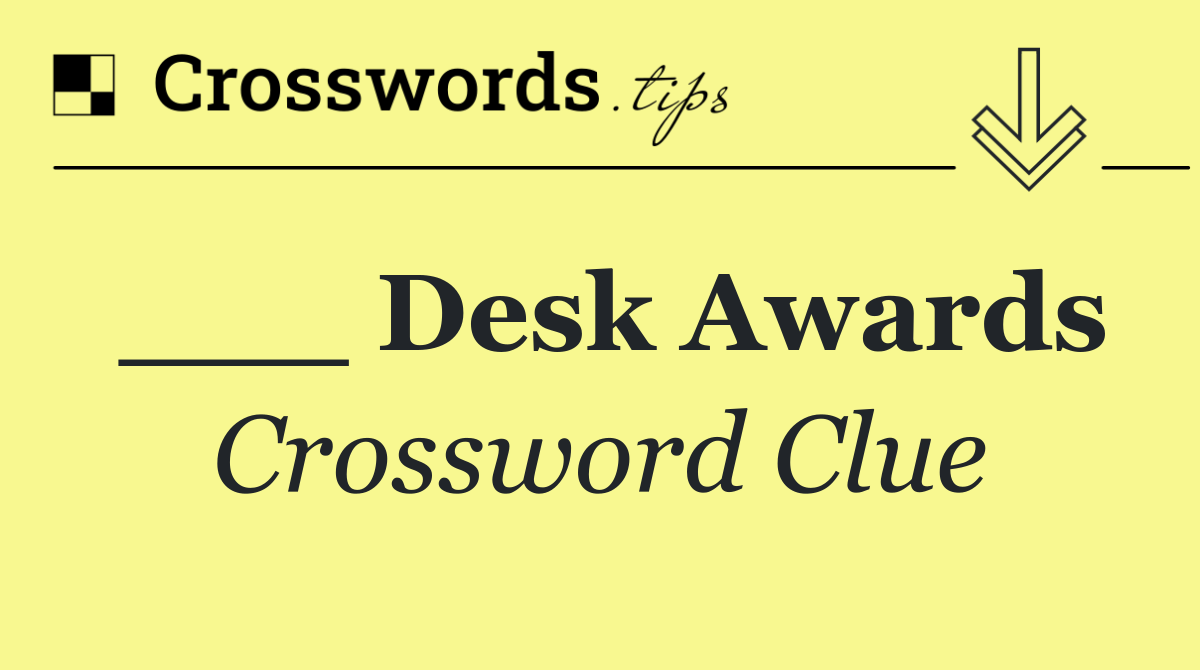 ___ Desk Awards