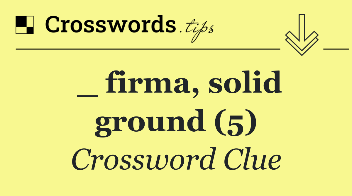 _ firma, solid ground (5)