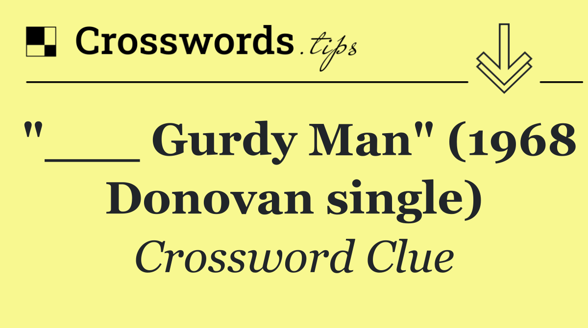 "___ Gurdy Man" (1968 Donovan single)