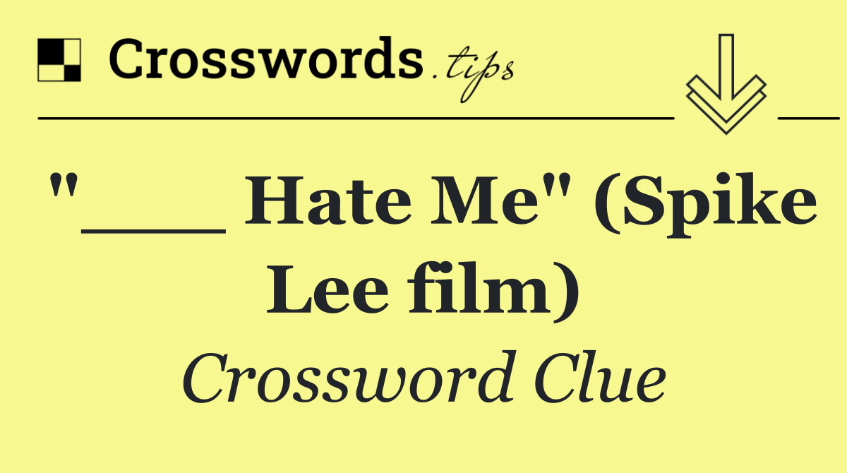 "___ Hate Me" (Spike Lee film)