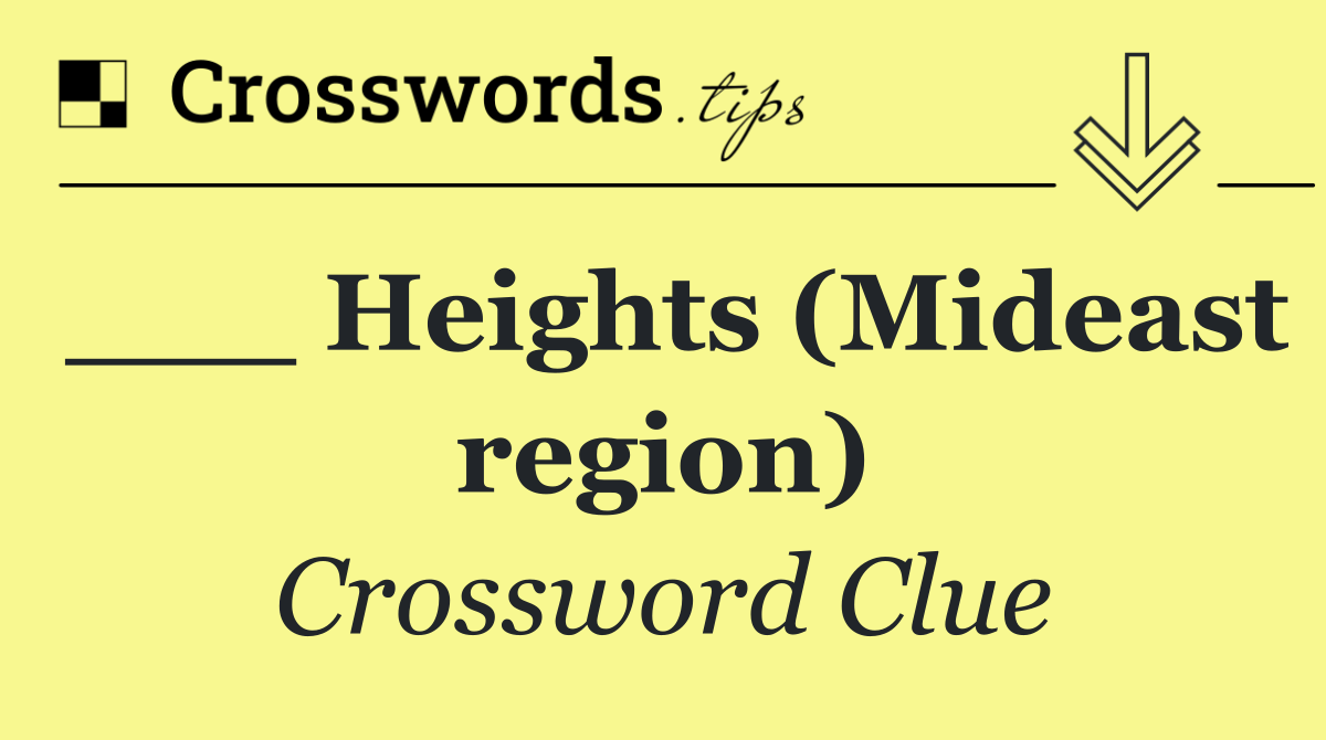 ___ Heights (Mideast region)