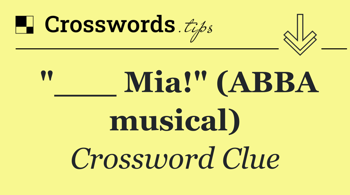 "___ Mia!" (ABBA musical)