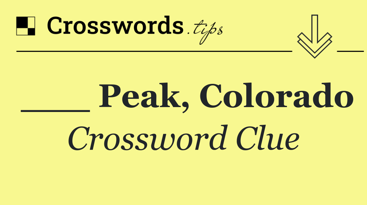___ Peak, Colorado