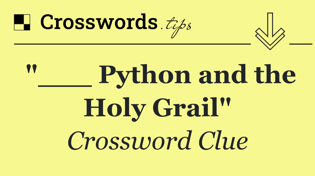 "___ Python and the Holy Grail"