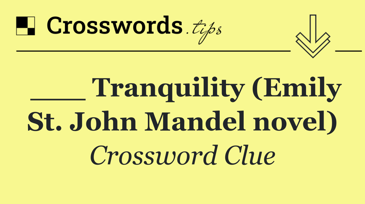 ___ Tranquility (Emily St. John Mandel novel)