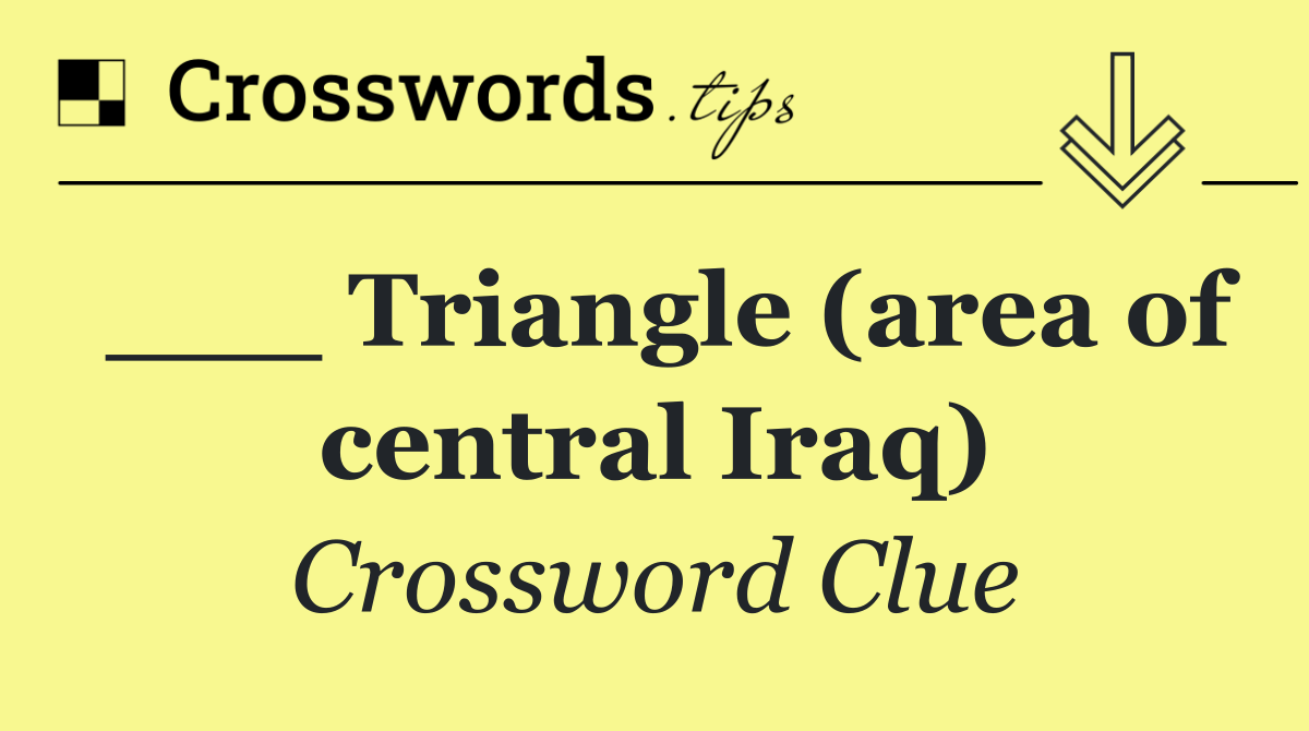 ___ Triangle (area of central Iraq)