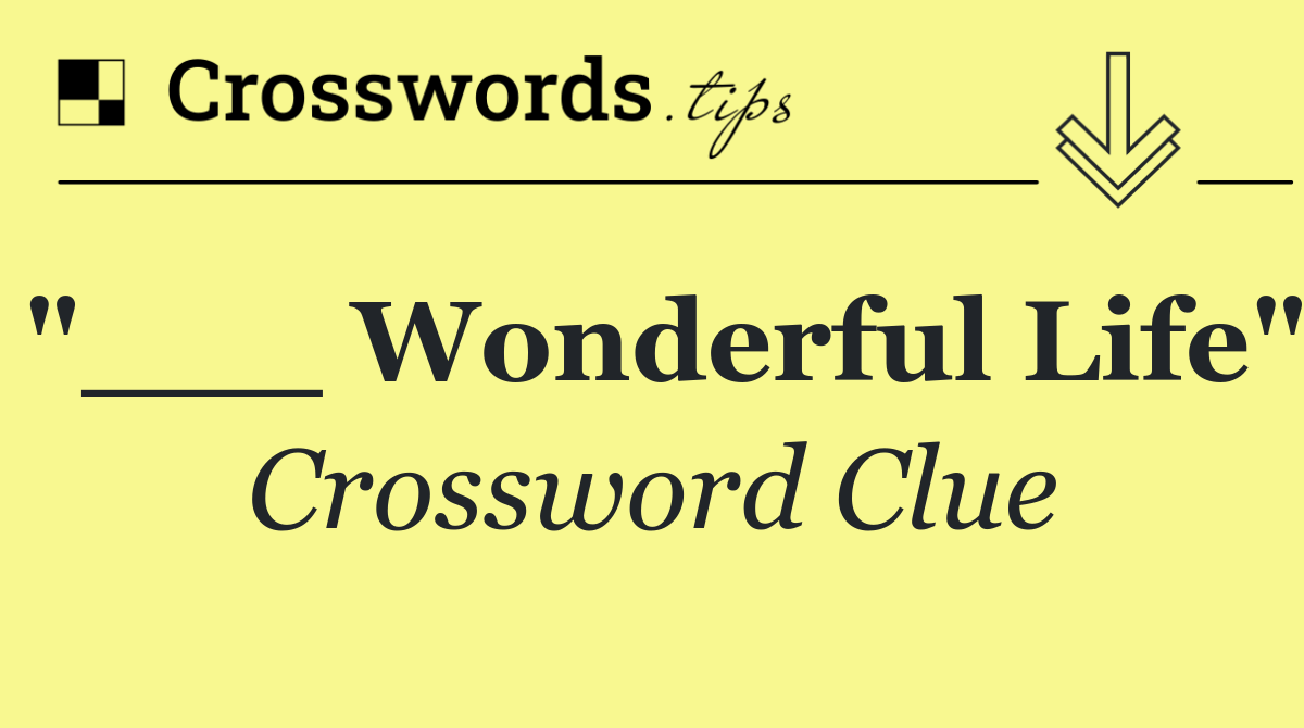"___ Wonderful Life"