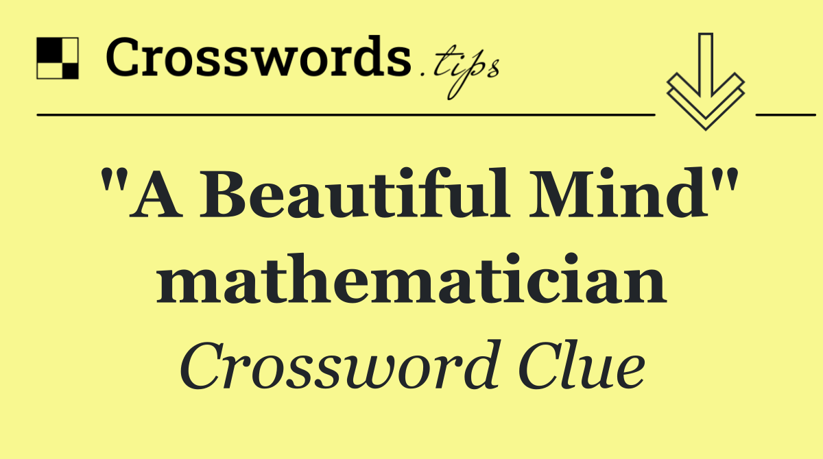 "A Beautiful Mind" mathematician