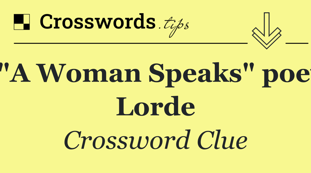 "A Woman Speaks" poet Lorde