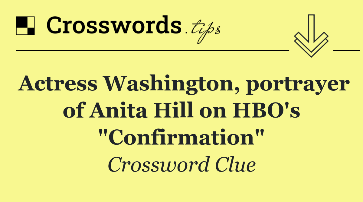 Actress Washington, portrayer of Anita Hill on HBO's "Confirmation"