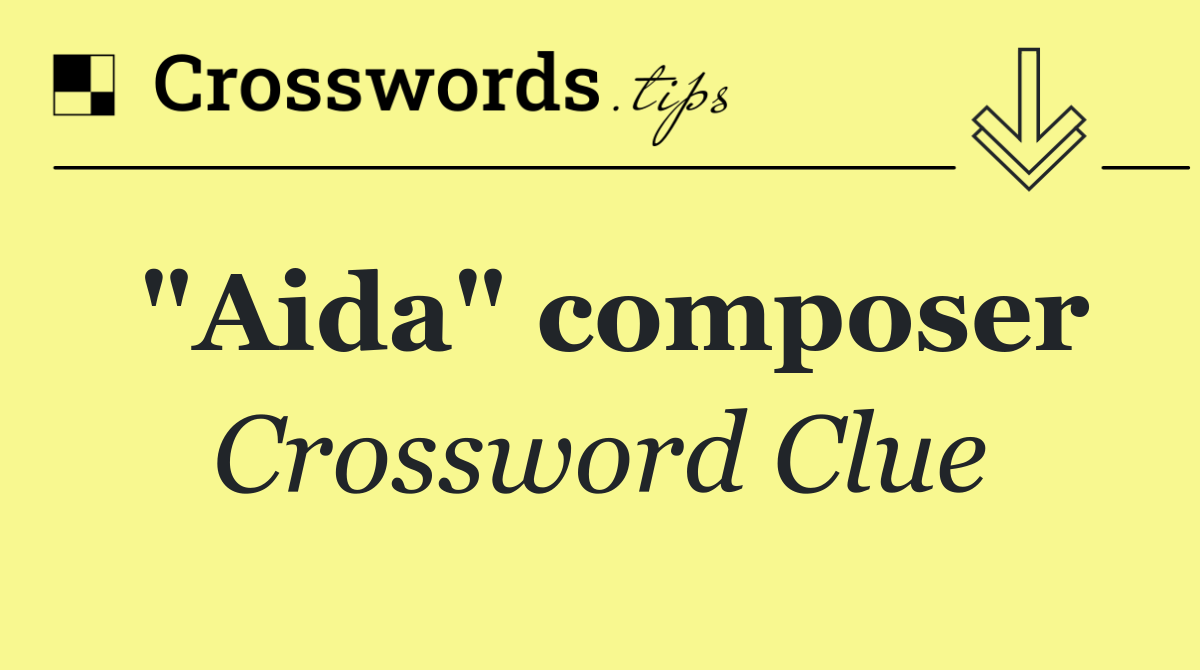 "Aida" composer