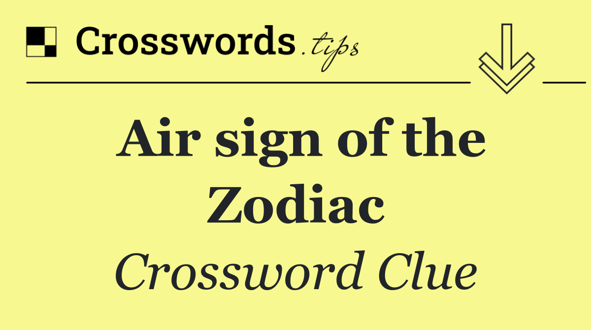 Air sign of the Zodiac
