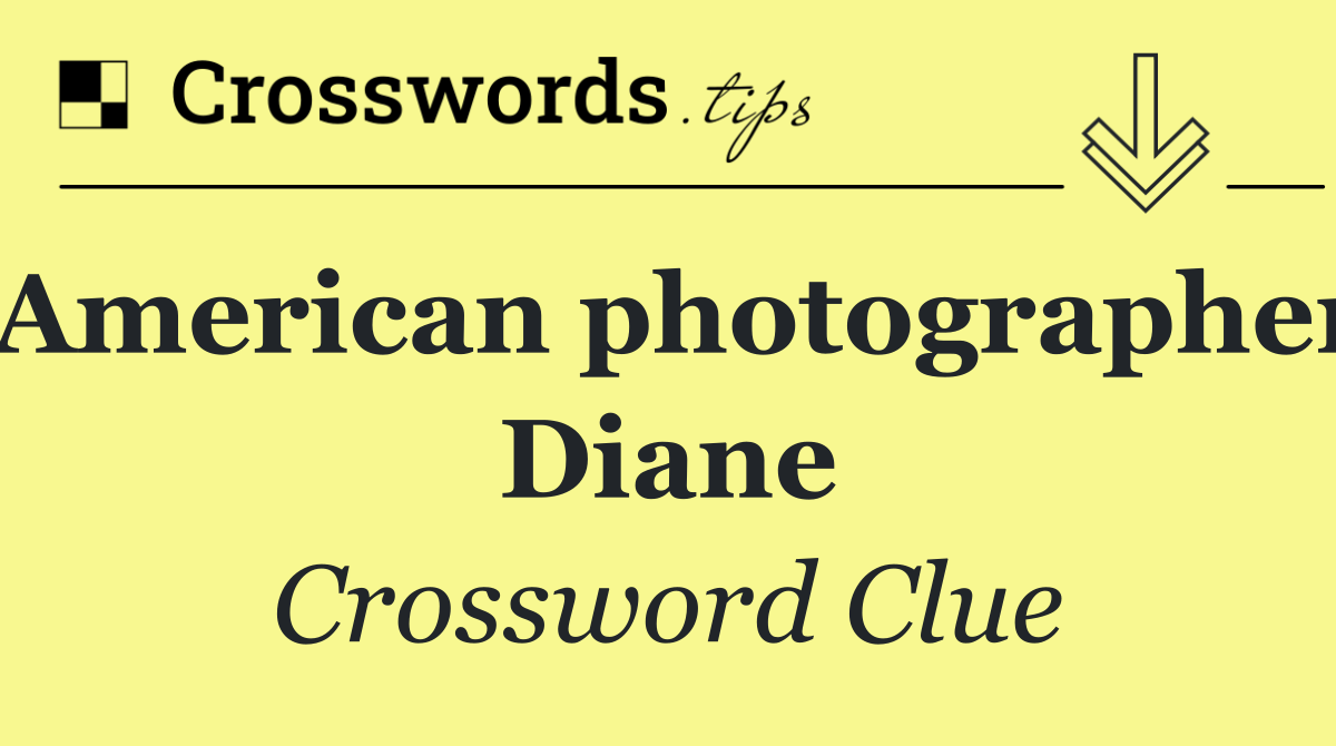 American photographer Diane