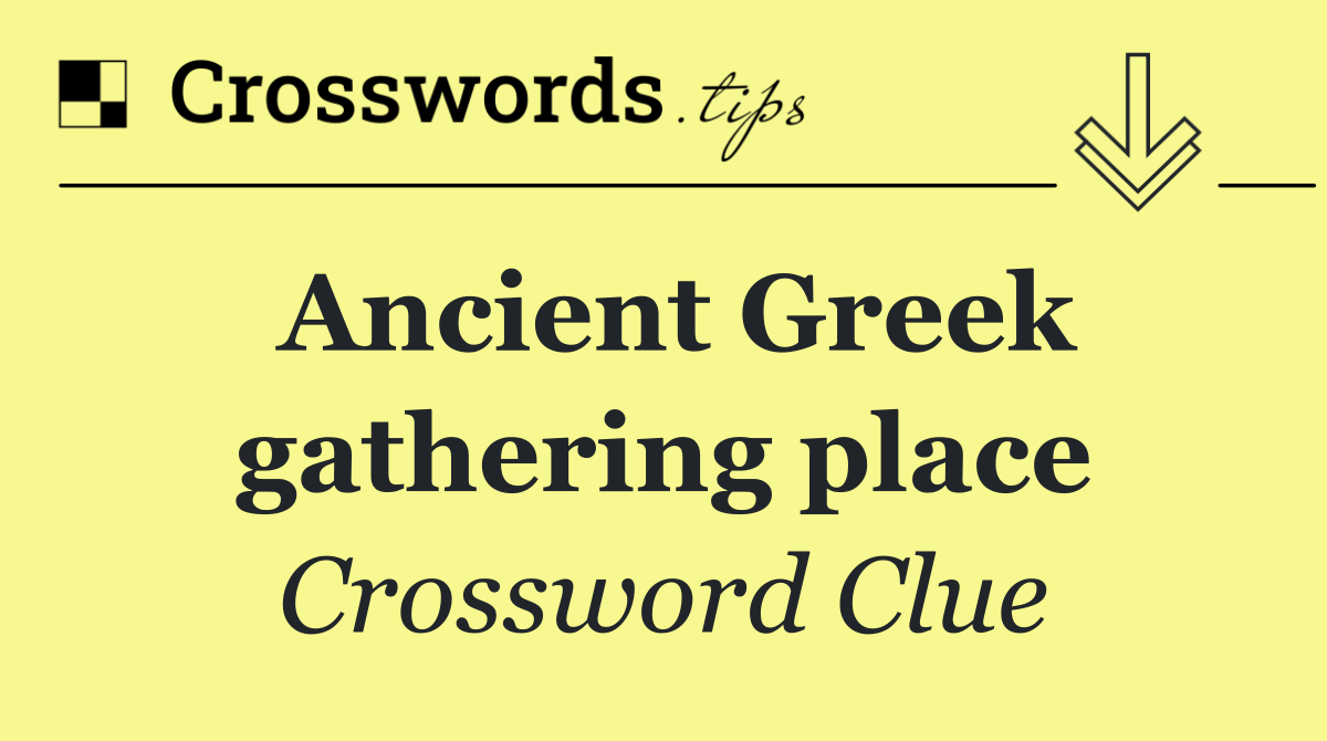 Ancient Greek gathering place