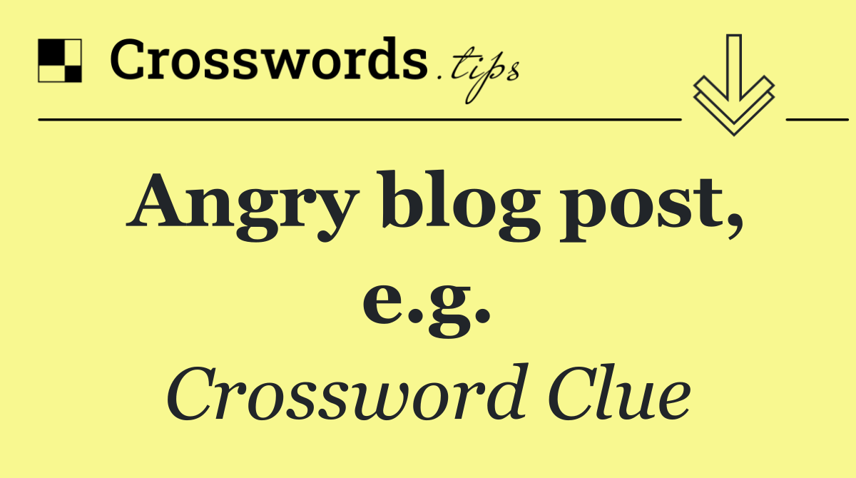 Angry blog post, e.g.