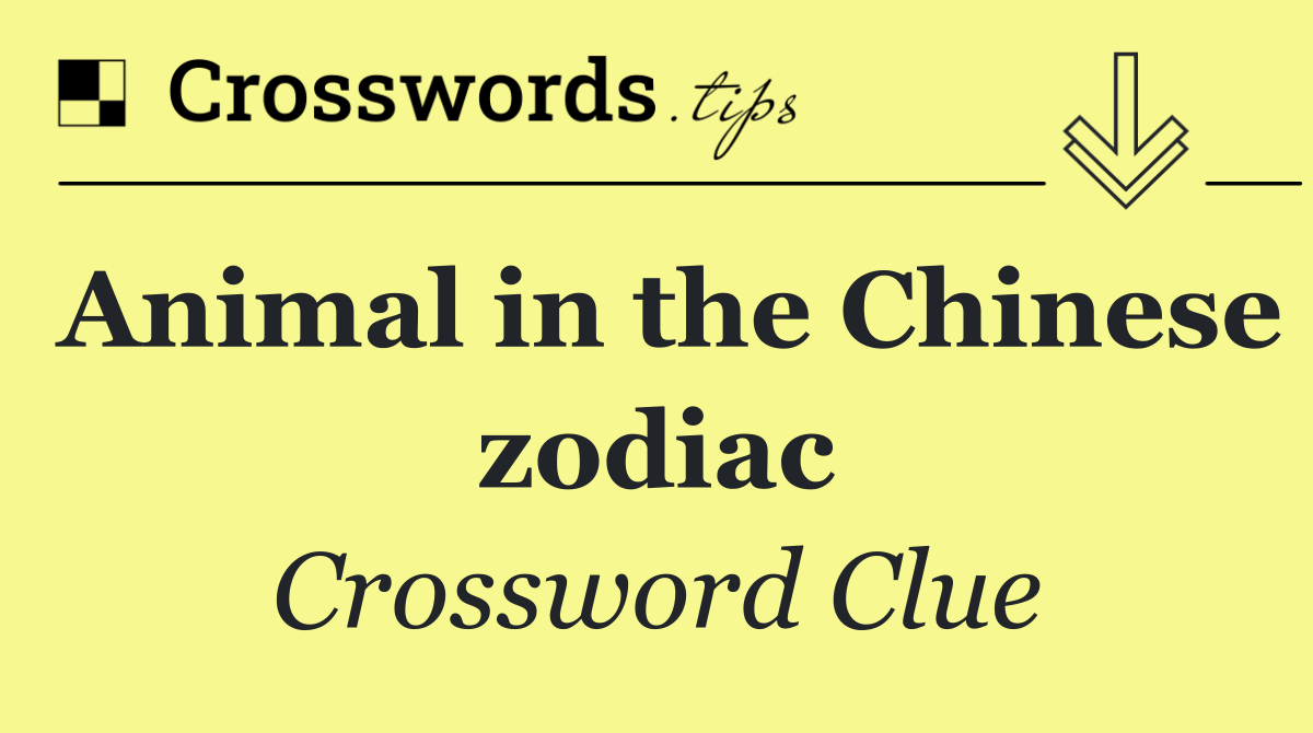 Animal in the Chinese zodiac