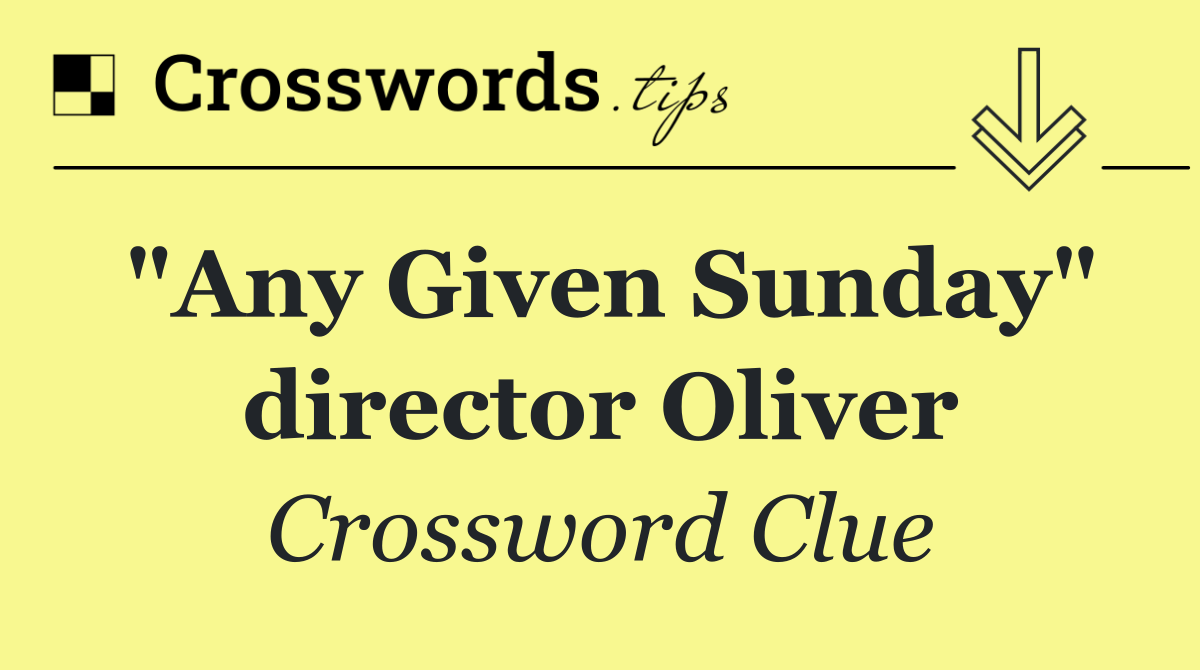 "Any Given Sunday" director Oliver