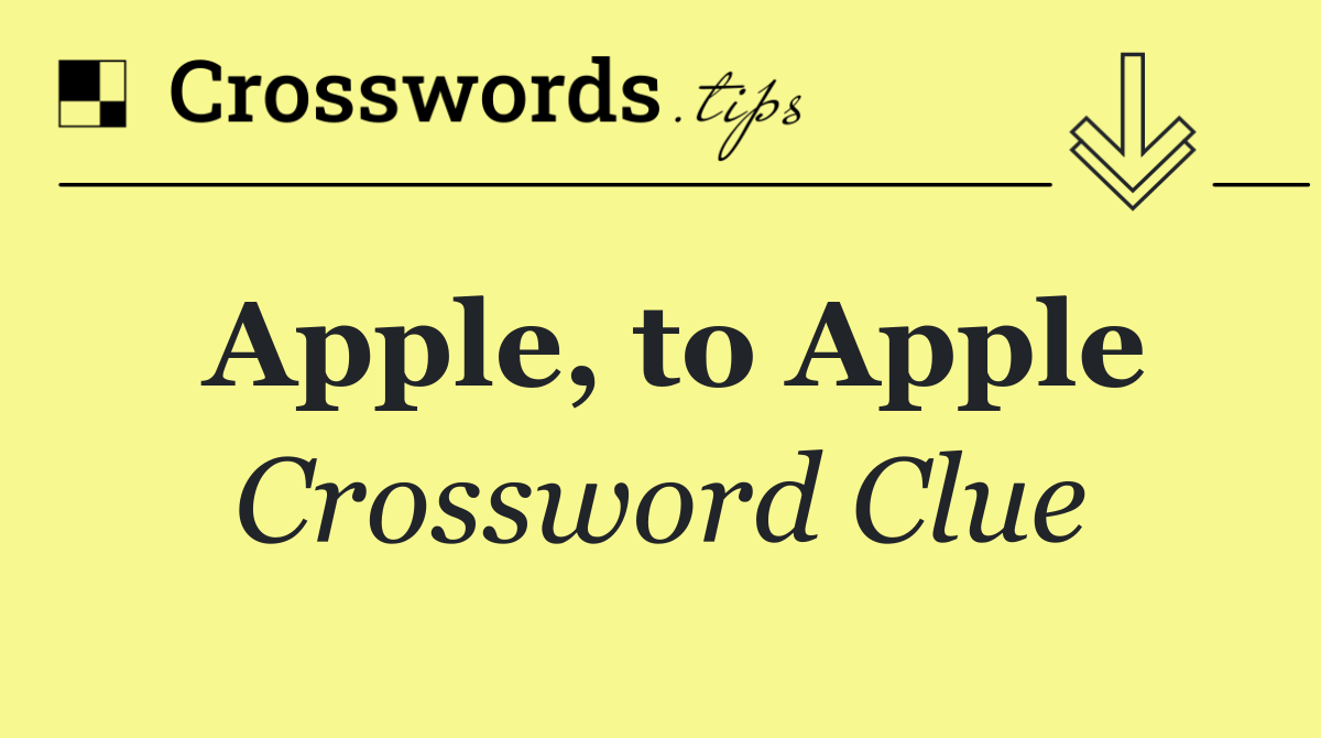Apple, to Apple