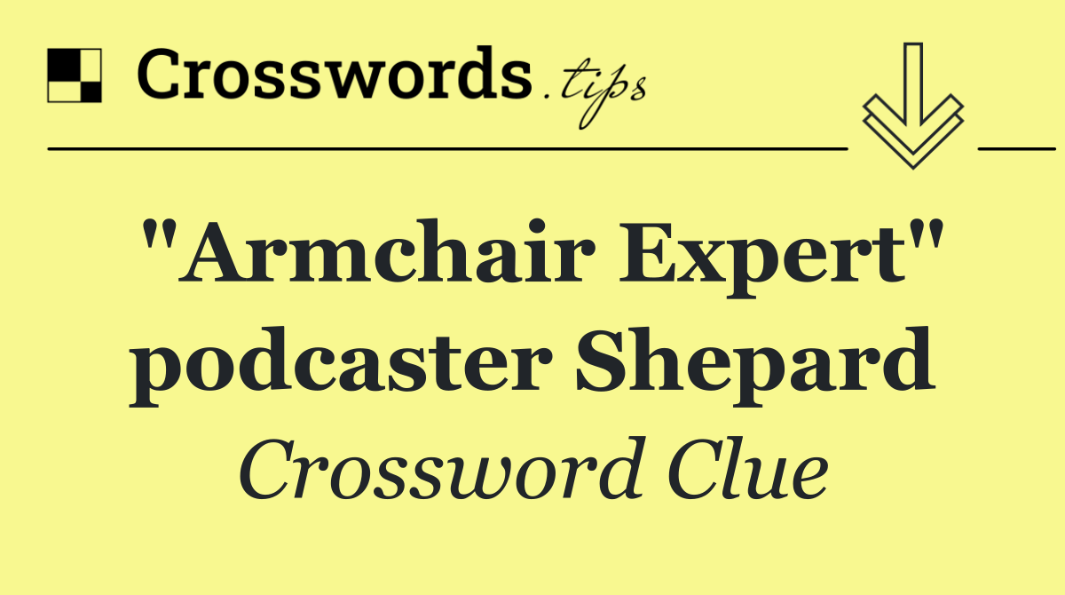 "Armchair Expert" podcaster Shepard