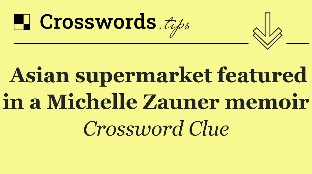 Asian supermarket featured in a Michelle Zauner memoir